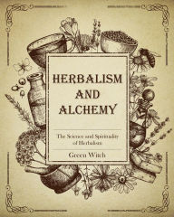 Title: Herbalism and Alchemy, Author: Green Witch