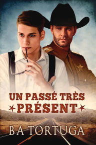 Title: Un Passe Tres Present, Author: BA Tortuga