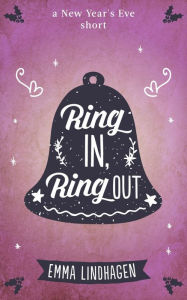 Title: Ring In, Ring Out (MälarQueers, #4), Author: Emma Lindhagen