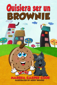 Title: Quisiera ser un brownie, Author: Marsha Casper Cook