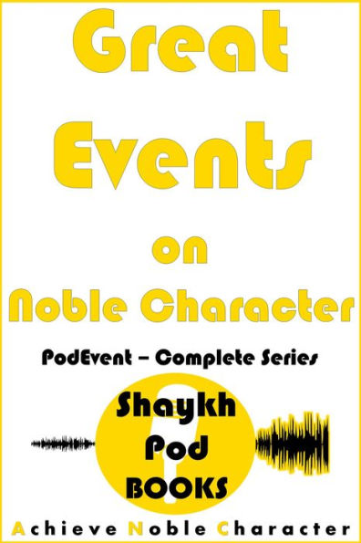 Great Events on Noble Character: Complete Series (PodEvent)