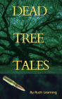 Dead Tree Tales