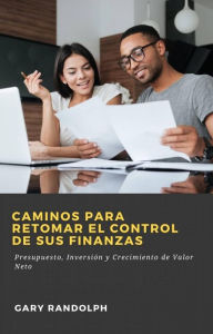 Title: Caminos para retomar el control de sus finanzas (Hiddenstuff Entertainment), Author: Gary Randolph