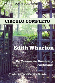 Title: Círculo Completo (Old is Gold Series, #4), Author: Edith Wharton