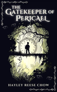 Title: The Gatekeeper of Pericael, Author: Hayley Reese Chow