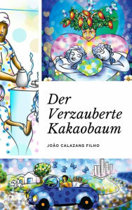 Title: Der verzauberte Kakaobaum, Author: João Calazans Filho