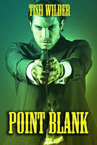 Title: Point Blank, Author: Tish Wilder