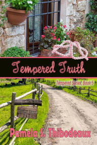 Title: Tempered Truth (Tempered Series, #5), Author: Pamela S Thibodeaux