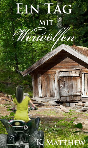 Ein Tag mit Werwölfen (Die Werwolf Saga)