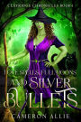 Love Spells, Full Moons, and Silver Bullets (Clayridge Chronicles, #1)