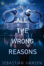 All the Wrong Reasons