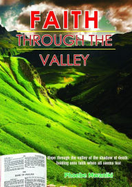 Title: Faith Through the Valley, Author: Phoebe Mwaniki