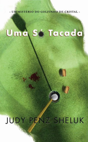 Uma só tacada (Um Mistério do Golfinho de Cristal, #2)