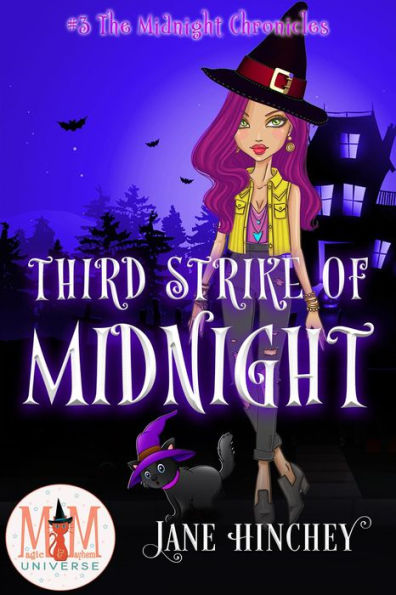 Third Strike of Midnight: Magic and Mayhem Universe (Midnight Chronicles, #3)