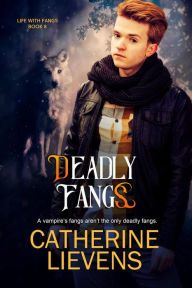 Title: Deadly Fangs (Life with Fangs, #8), Author: Catherine Lievens