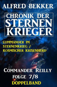 Title: Commander Reilly Folge 7/8 Doppelband Chronik der Sternenkrieger, Author: Alfred Bekker