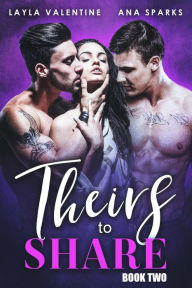 Title: Theirs To Share (Book Two), Author: Layla Valentine