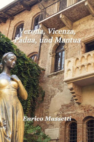 Title: Verona, Vicenza, Padua, und Mantua, Author: Enrico Massetti