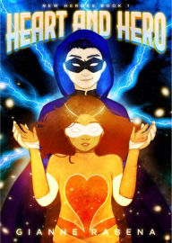 Title: Heart and Hero (New Heroes, #1), Author: Gianne Rabena