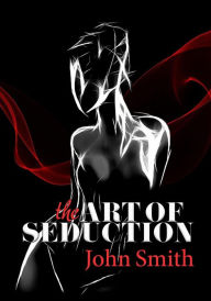 Title: The art of seduction, Author: John Smith
