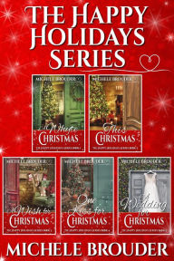 Title: The Happy Holidays Series: The Complete Collection, Author: Michele Brouder