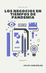 Title: Los Negocios en Tiempos de Pandemia, Author: Julio Canizález