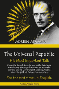 Title: The Universal Republic (D2D), Author: Adrien Arcand