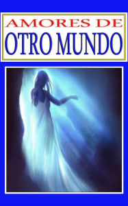 Title: Amores de Otro Mundo, Author: Joselito Montero
