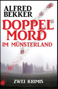 Title: Doppelmord im Münsterland: Zwei Krimis, Author: Alfred Bekker