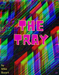 Title: The Tray, Author: Mike Bozart