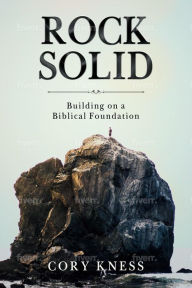 Title: Rock Solid, Author: Cory KNESS