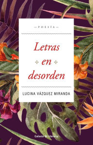 Title: Letras en desorden, Author: Lucina Vázquez Miranda