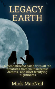 Title: Legacy Earth, Author: Mick MacNeil