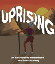 Title: Uprising: An Evolution Into Womanhood and Self-Discovery, Author: Tasha Cameron