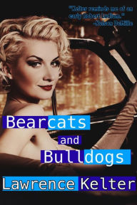 Title: Bearcats and Bulldogs, Author: Lawrence Kelter