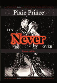 Title: It's Never Over: Poems and Lies, Author: TL Banks