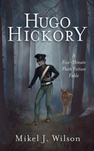 Title: Hugo Hickory, Author: Mikel J. Wilson