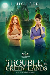 Title: Trouble in the Green Lands (Seeder Wars Series, #2), Author: J. Houser