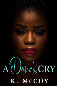 Title: A Dove's Cry, Author: K. McCoy