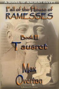 Title: Tausret (Fall of the House of Ramesses, #3), Author: Max Overton