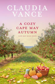 Title: A Cozy Cape May Autumn (Cape May Book 8), Author: Claudia Vance