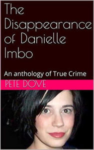 Title: The Disappearance of Danielle Imbo, Author: Pete Dove