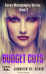 Title: Budget Cuts (A Beth-Hill Novel: Karen Montgomery, #1), Author: Jennifer St. Clair