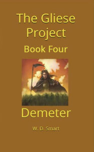 Title: Demeter (The Gliese Project, #4), Author: W. D. Smart