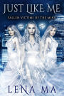 Just Like Me: Fallen Victims of the Mind (Fatalities of the Modern World, #2)