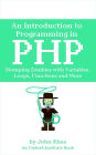 An Introduction to Programming in PHP: Stomping Zombies with Variables, Loops, Functions and More (Undead Institute, #14)