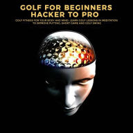 Title: Golf For Beginners - Hacker to Pro, Author: Rob Martin