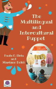 Title: The Multilingual and Intercultural Puppet, Author: Paula G. Eleta