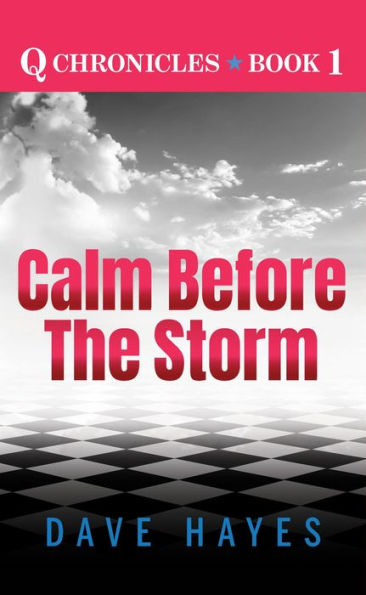 Calm Before the Storm (Q Chronicles, #1)