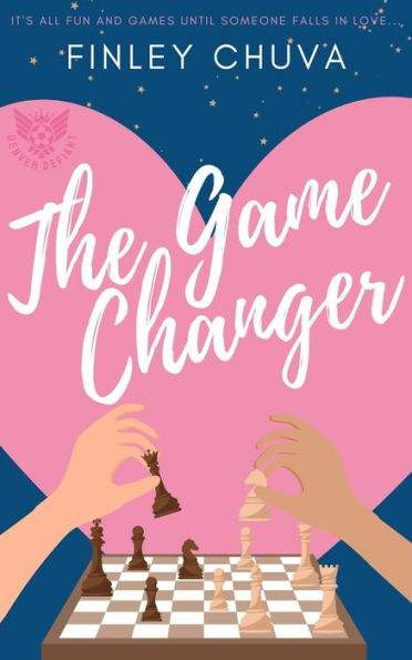 The Game Changer (Denver Defiant, #1)